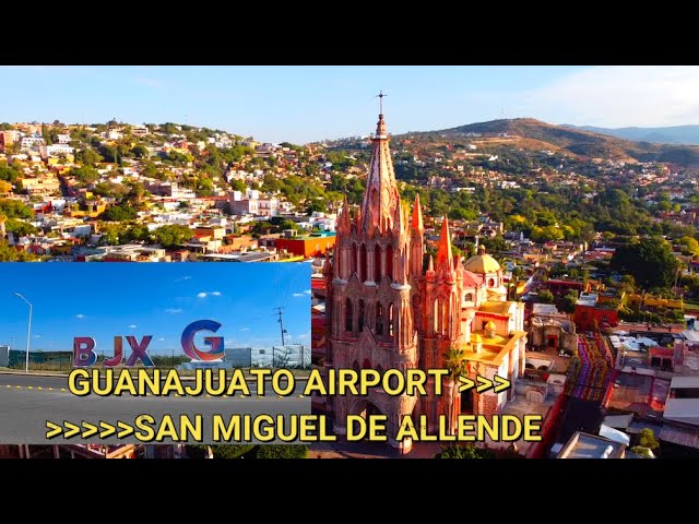 Getting to San Miguel de Allende from Querétaro or León Airport