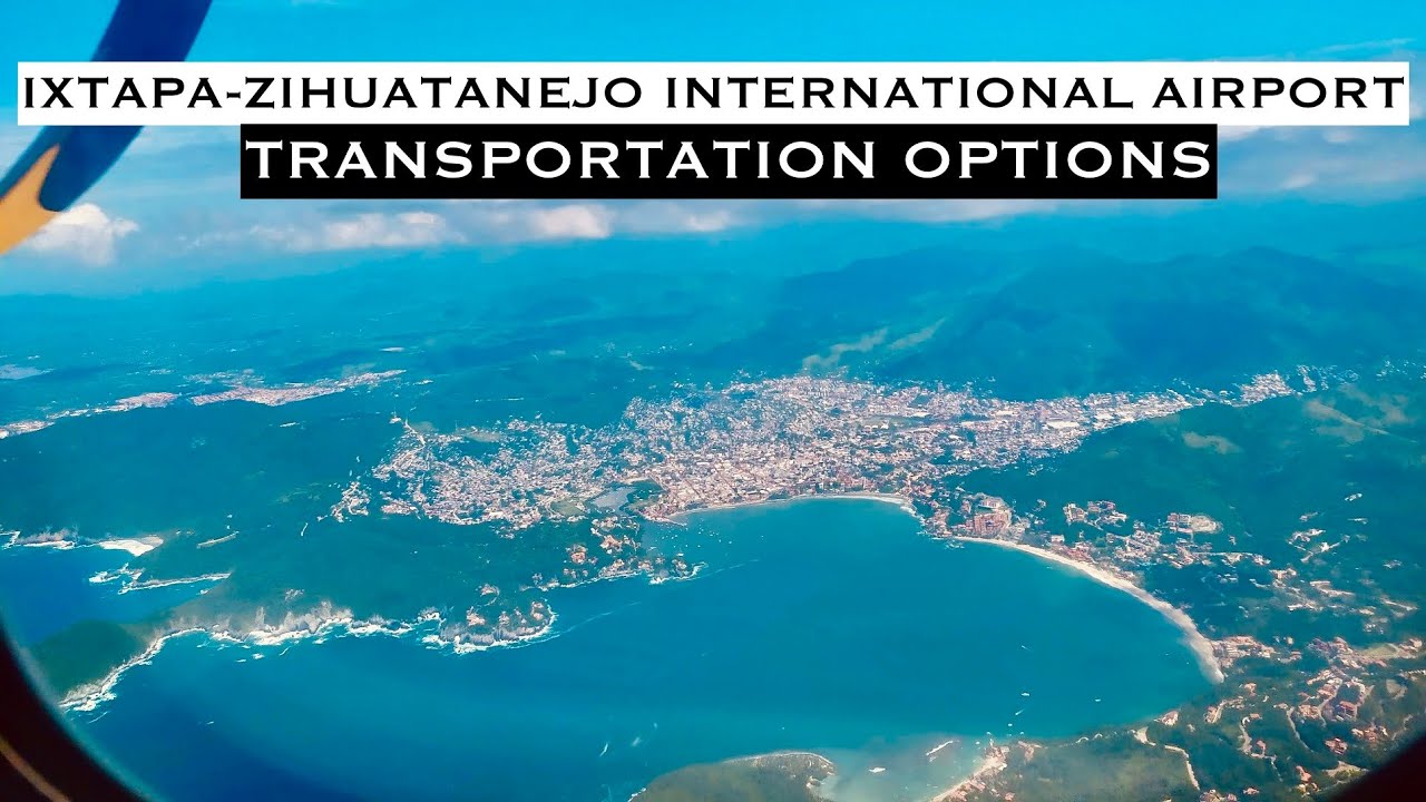 Getting from Ixtapa Zihuatanejo Airport to Your Resort