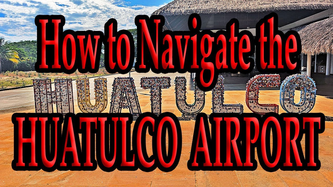 Huatulco Airport Pickup Services for Tourists