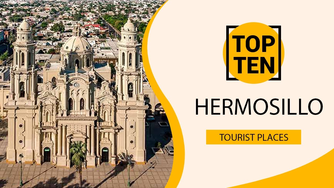 Hermosillo Sites to See with a Private Driver